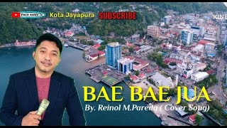 Download lagu Bae Bae Jua - Voc. Reinol M.Pareda (Cover Song) Pusing Lai Seng Ada Yang Polo mp3
