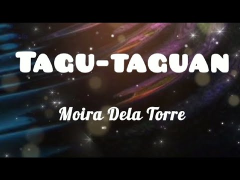 TAGU-TAGUAN - Moira Dela Torre (Music Lyrics)