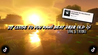 Download lagu DJ CLOSE TO YOU RAWI BEAT 2020 OLD 🎶 sounds 𝙒𝙖𝙣𝙣 𝖋𝖙 𝐒𝐗 (Speed up & Reverb) dj old viral di tiktok 🔥 mp3
