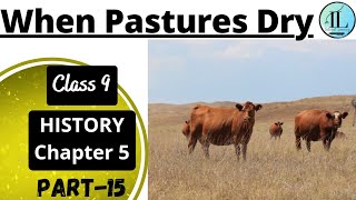 When Pastures Dry | Pastoralists in the Modern World | Class 9 History Chapter 5