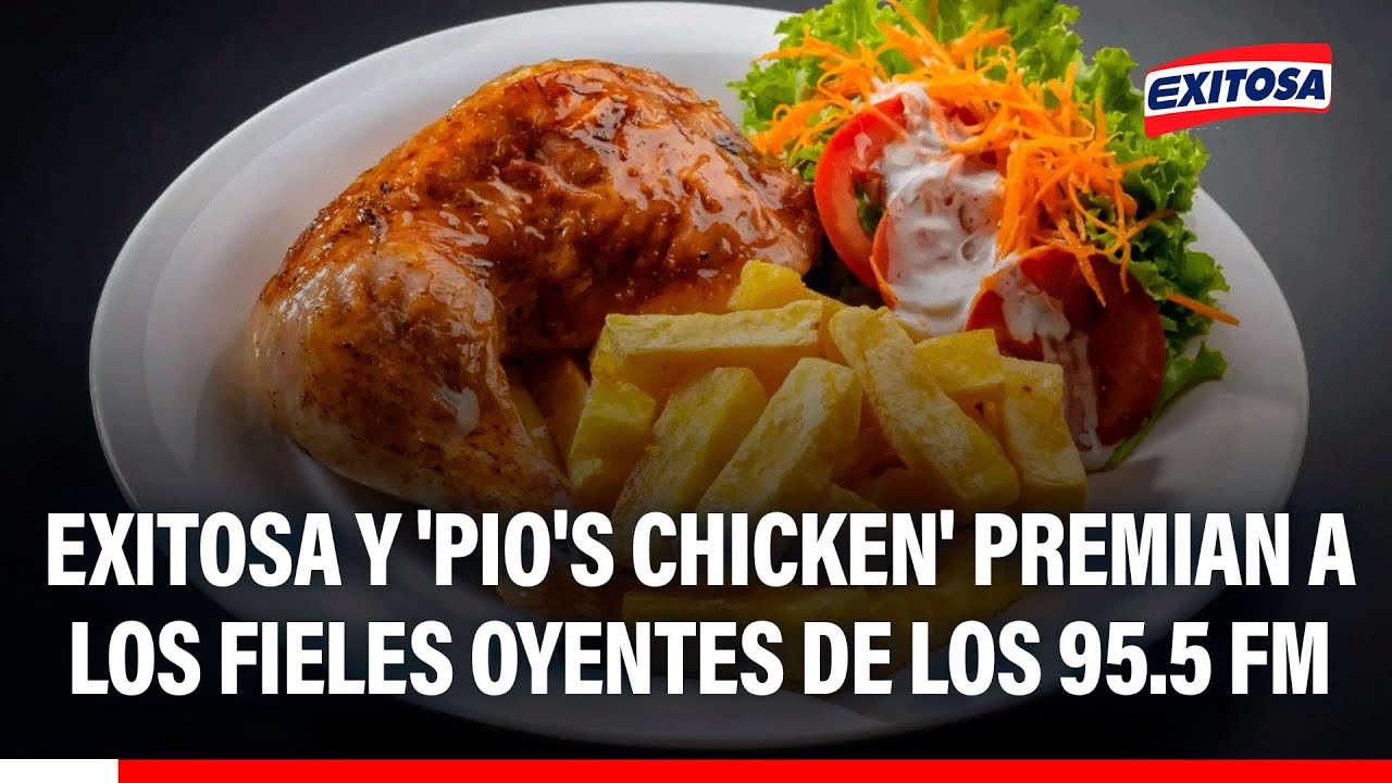 🔴🔵 Exitosa y 'Pio's Chicken' premian a los fieles oyentes de los 95.5 FM