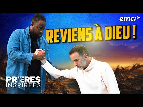 Il est temps de revenir à Dieu ! - Prières inspirées - Jérémy Sourdril