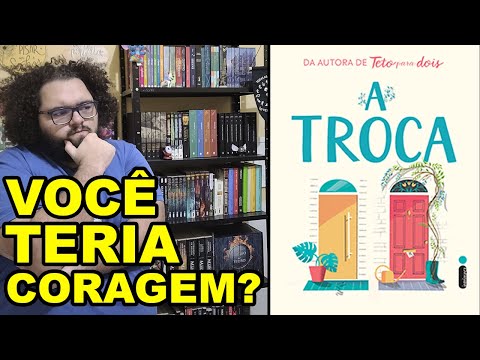 Vale a pena ler: A TROCA? [RESENHA]