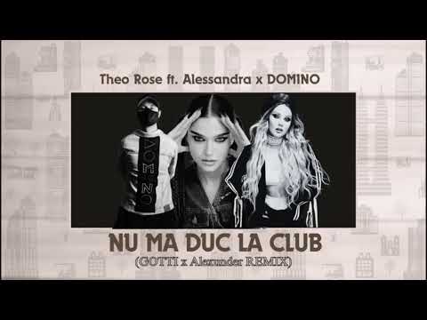 Theo Rose ft  Alessandra x DOMINO   Nu Ma Duc La Club GOTTI x Alexunder, Speak & Deny Remix