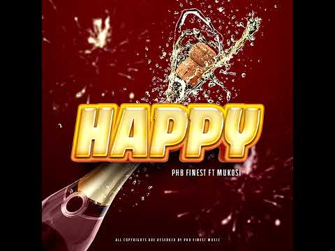 PHB Finest - Happy FT Mukosi (audio)