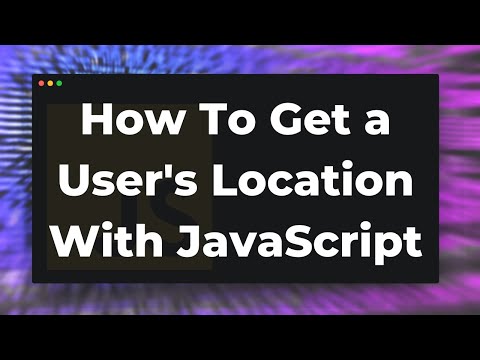 How To Get a User's Location With JavaScript (Geolocation API Tutorial)