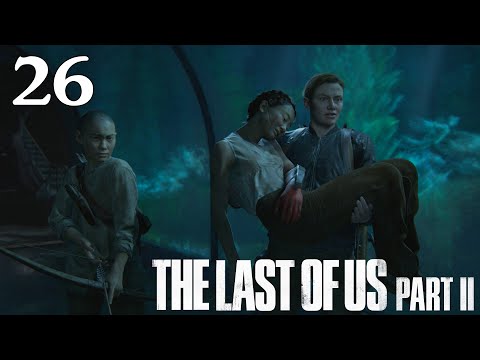 The Last of Us Part II - 100% Walkthrough: Part 26 - The Shortcut & The Descent (No Commentary)