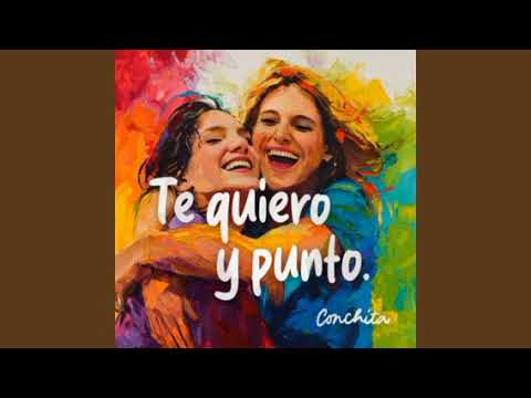 Conchita - Te Quiero y Punto (Cover Audio)