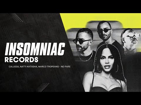 Calussa, NATTI NATASHA, Marco Tropeano - No Pare | Insomniac Records