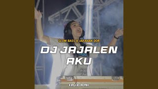Download lagu DJ Jajalen Aku Slow Bass X Jaranan Dor mp3 Download lagu DJ Jajalen Aku Slow Bass X Jaranan Dor mp3