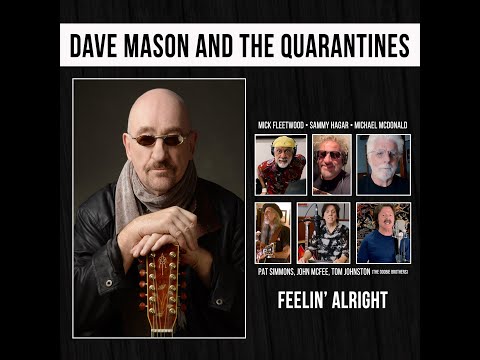 Dave Mason & The Quarantines Feelin' Alright Official Video