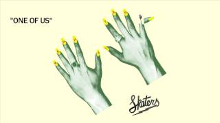 SKATERS - One Of Us [Official Audio]