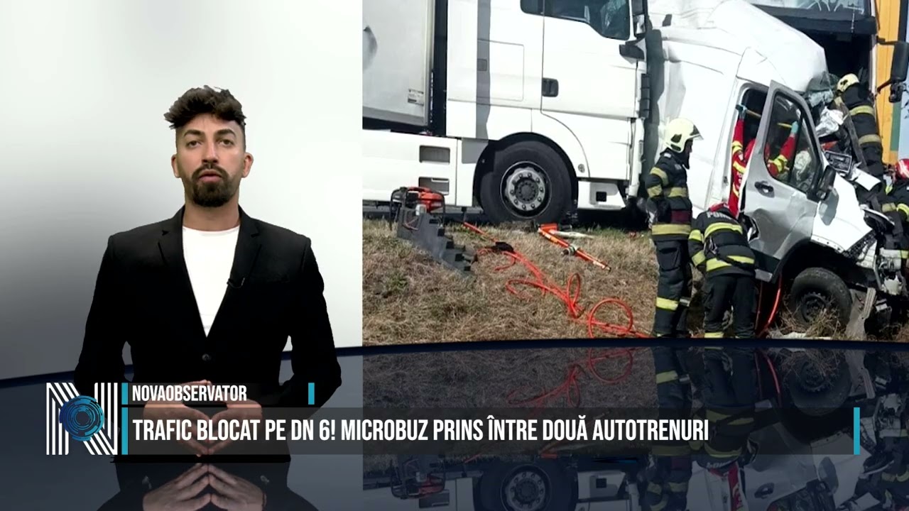 Trafic blocat pe DN 6! Microbuz prins între două autotrenuri