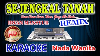 Download lagu Sejengkal Tanah Remix Karaoke Irvan Mansyur HD Audio Nada Wanita mp3