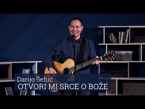 Darijo Šehić - Otvori mi srce o Bože