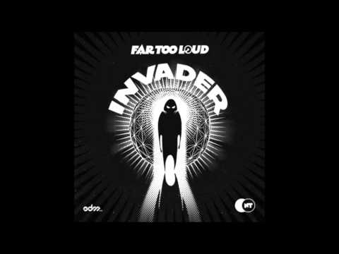 Far Too Loud - Invader (Original Mix) [FREE DOWNLOAD]