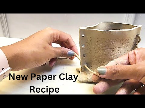Best Paper clay recipe stronger and sturdier