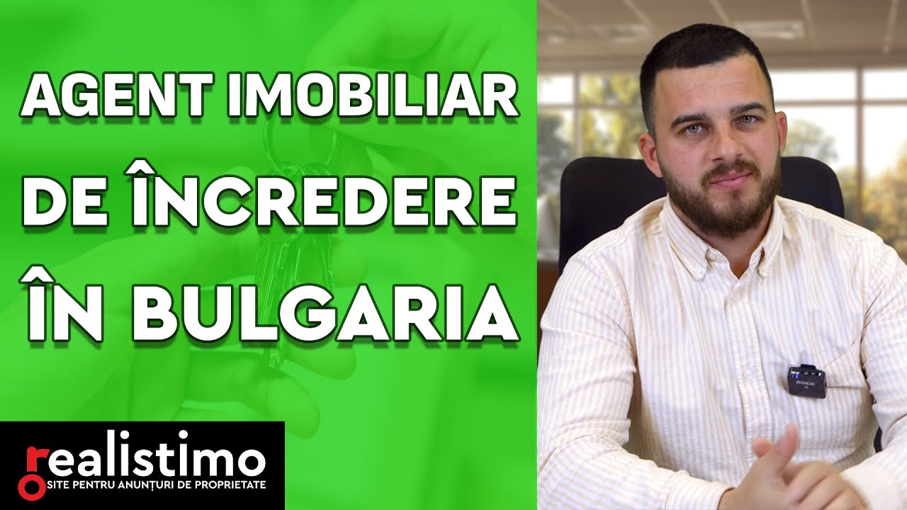 Găsește un agent imobiliar de &icirc;ncredere &icirc;n Bulgaria