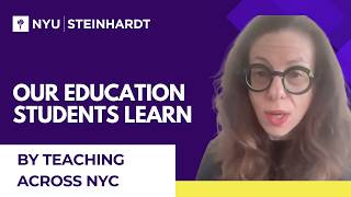 NYU Steinhardt Education Students Learn by Teaching Across NYC