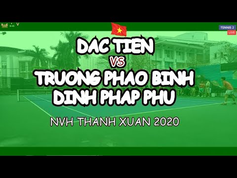 Dac Tien 🆚 Truong Phao Binh - Dinh Phap Phu 🎾 Nvh Thanh Xuan