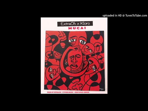 eXtraOh Feat. Kloro - Mucai (Audio)