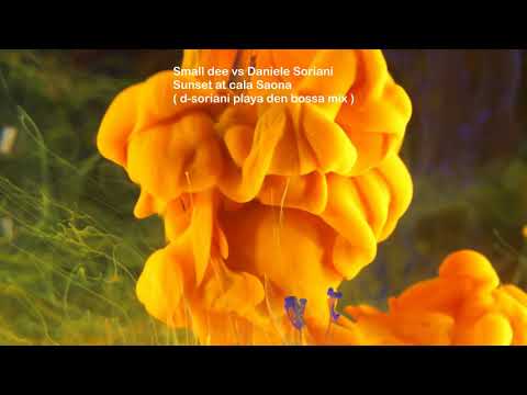 Small Dee Vs Daniele Soriani-Sunset At Cala Saona(D -Soriani Playa Den Bossa Mix)