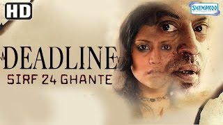 Deadline: Sirf 24 Ghante {HD} - Irfan Khan - Konkana Sen Sharma - Hindi Film-(With Eng Subtitles)