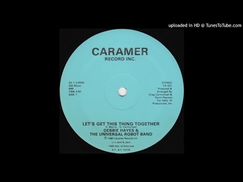 Debbie Hayes / Universal Robot Band // Let's Get This Thing Together (Part 1)