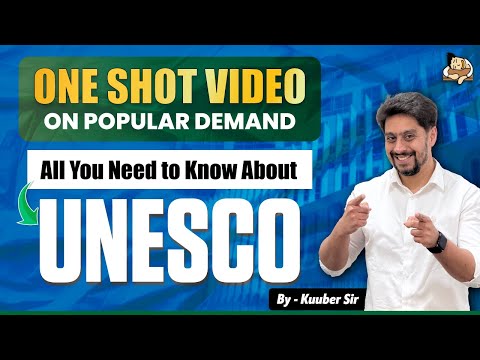 UNESCO for UPSC Prelims 2025 | Objectives, Heritage Sites in India, Key Reports | SleepyClasses IAS