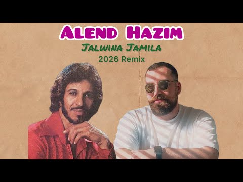 Alend Hazim - Jalwina Jamila 2026 Remix 