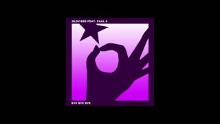Glovibes Feat. Paul K - Bye Bye Bye (Original Mix)