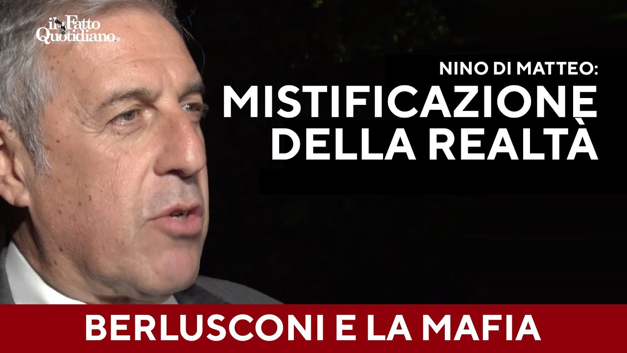 Di Matteo: "Su Dell'Utri, Berlusconi e i rapporti con la mafia è stata fatta una falsificazione"