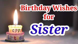 Birthday Wishes For Sister | birthday wishes messages for sister | Sister birthday wishes in English