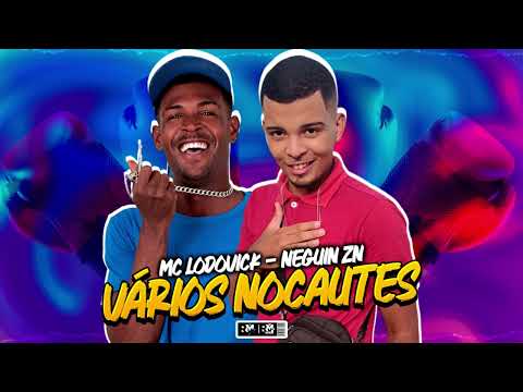 NEGUIN ZN, MC LODOVICK - VÁRIOS NOCAUTES (BNB NO BEAT)