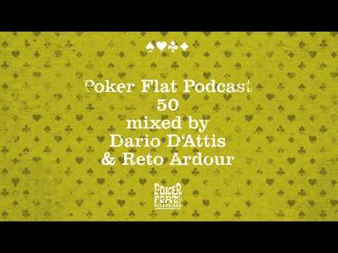 Poker Flat Podcast 50 - mixed by Dario D'Attis & Reto Ardour