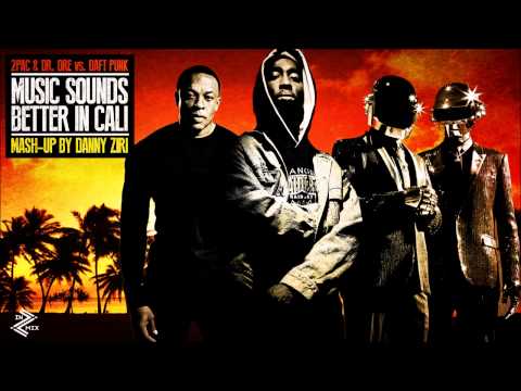 2Pac & Dr. Dre vs. Daft Punk - Music Sounds Better in Cali (Danny Ziri Mashup)