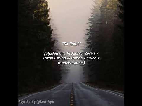 "Sa Takut"Aj Belsfive ft Jacson Zeran X Toton Caribo X Hendri Endico & Innocentlams