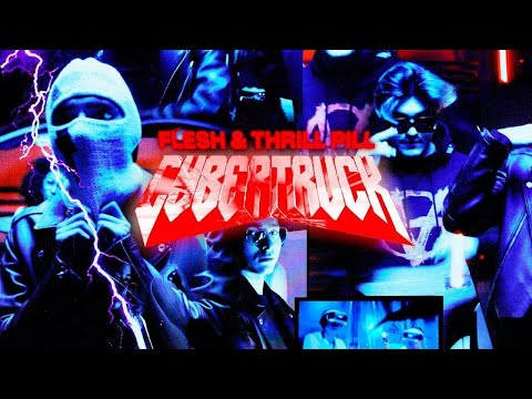 FLESH x THRILL PILL - CYBERTRUCK OSU