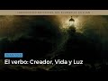 Juan 1 3 5 El Verbo Creador Vida Y Luz