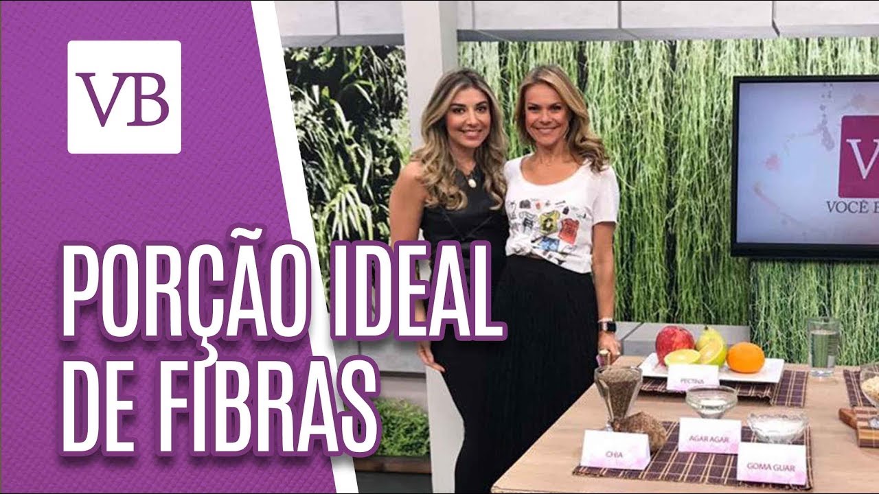 Porção ideal de fibras na alimentação - Você Bonita (15/11/18)
