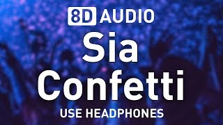 Sia - Confetti | 8D AUDIO 🎧
