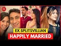 Splitsvilla Contestants Who are Now Happily Married - Part 2