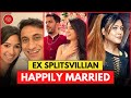 Splitsvilla Contestants Who Are Now Happily Married Part 2