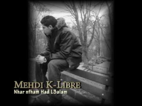 Mehdi K-Libre - Nhar Nfhm Had L3alam -