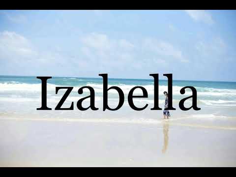 How To Pronounce Izabella🌈🌈🌈🌈🌈🌈Pronunciation Of Izabella