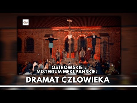 Dramat Człowieka – Ostrowskie Misterium 2018 - retransmisja