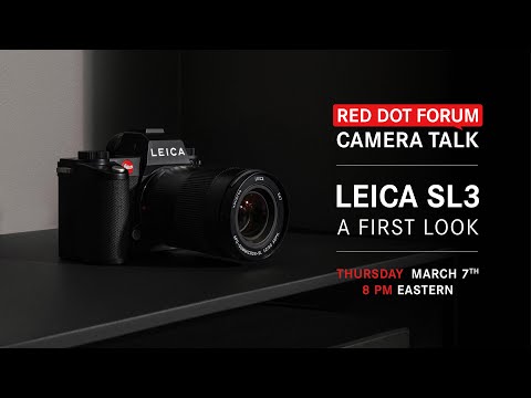 Red Dot Forum Camera Talk: Leica SL3 - A First Look