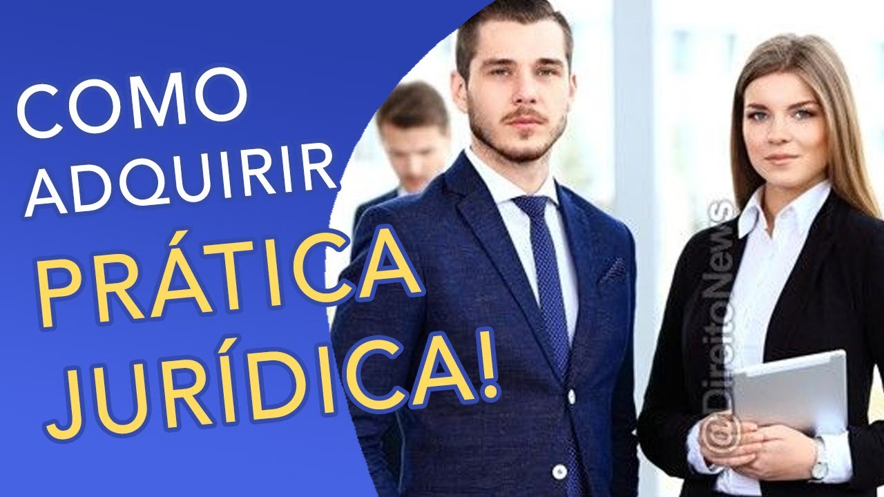 Como TER PRÁTICA JURÍDICA? 3 FORMAS de CONSEGUIR EXPERIÊNCIA na advocacia