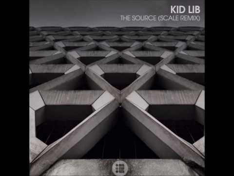 Kid Lib - The Source (Scale Remix)