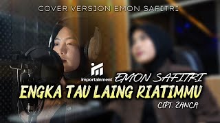 Download lagu ENGKA TAU LAING RIATIMMU || EMON SAFITRI || Cipt. ZANCA || COVER VERSION mp3